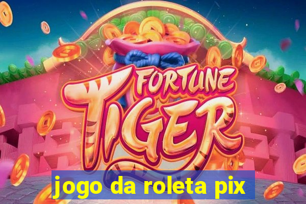 jogo da roleta pix