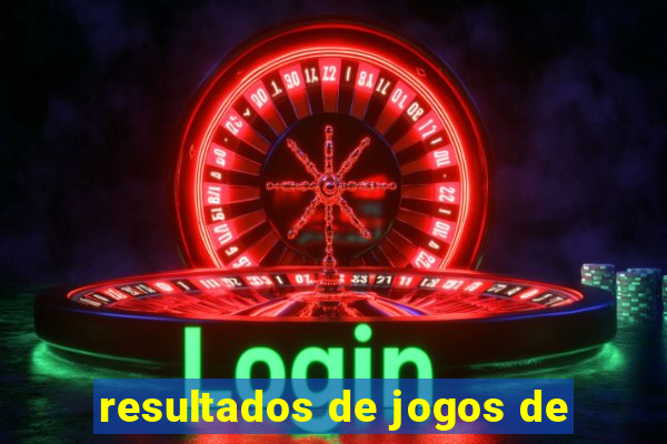 resultados de jogos de