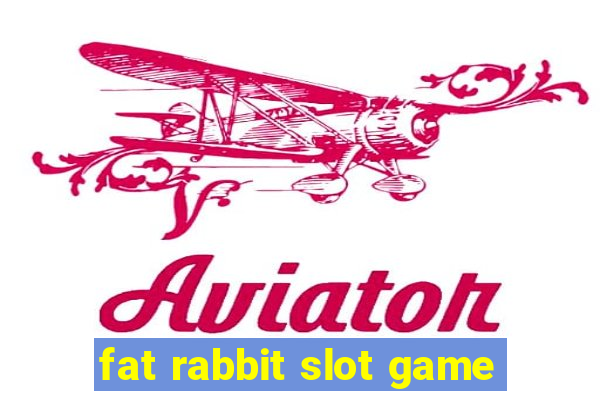 fat rabbit slot game