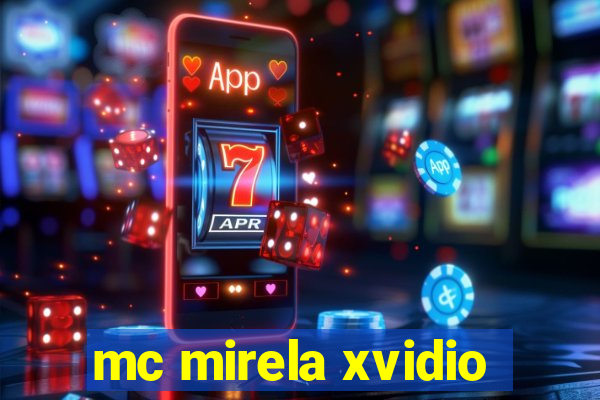 mc mirela xvidio