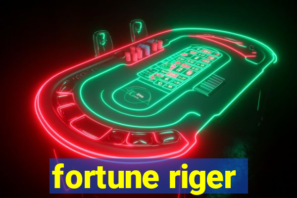 fortune riger