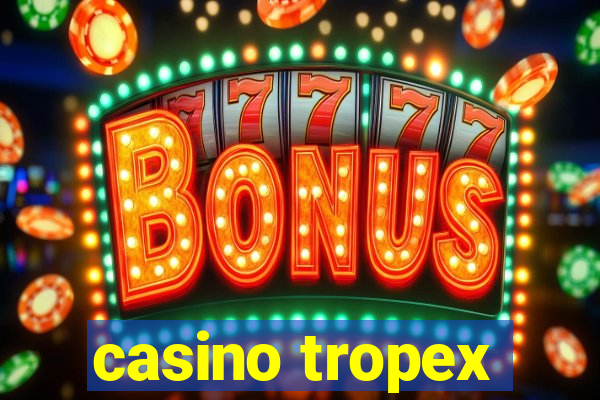 casino tropex