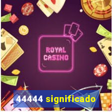 44444 significado