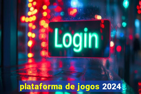 plataforma de jogos 2024