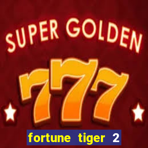 fortune tiger 2 demo grátis