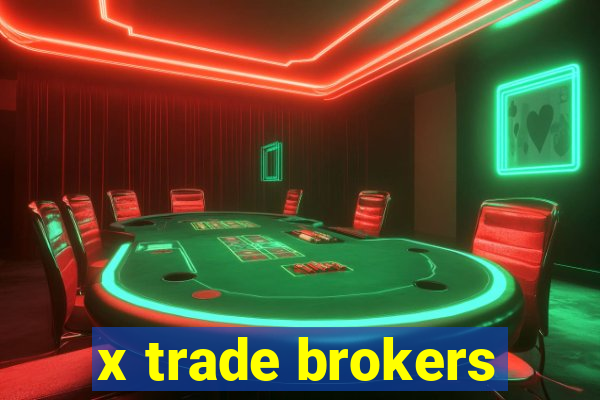 x trade brokers