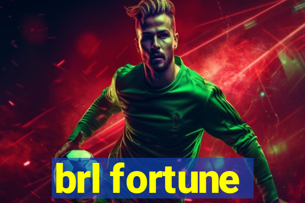 brl fortune