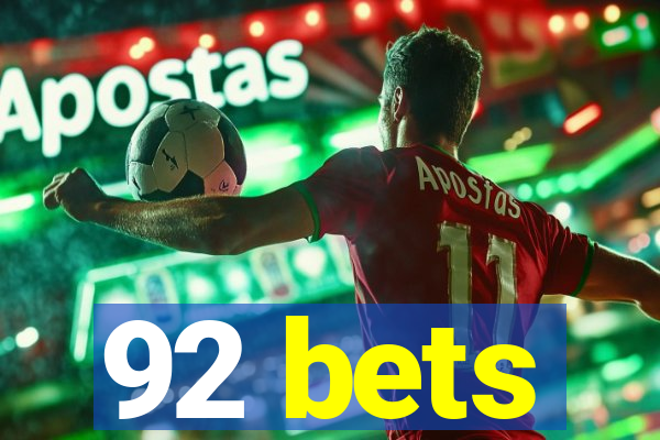 92 bets