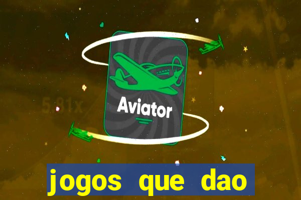 jogos que dao bonus e pode sacar