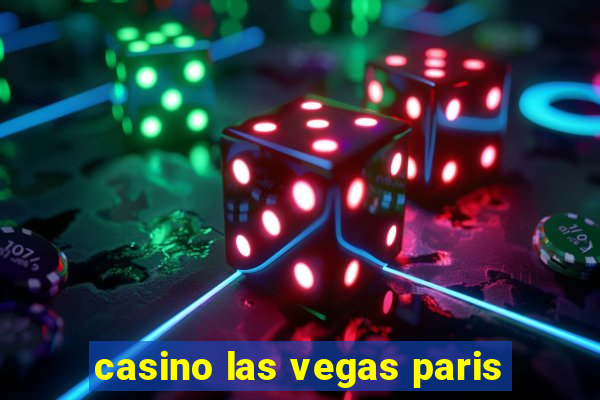 casino las vegas paris