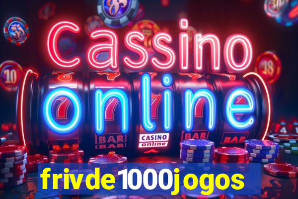 frivde1000jogos