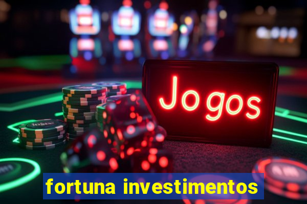 fortuna investimentos