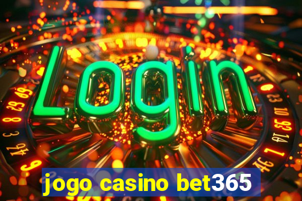 jogo casino bet365