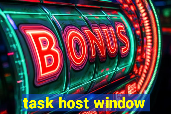 task host window