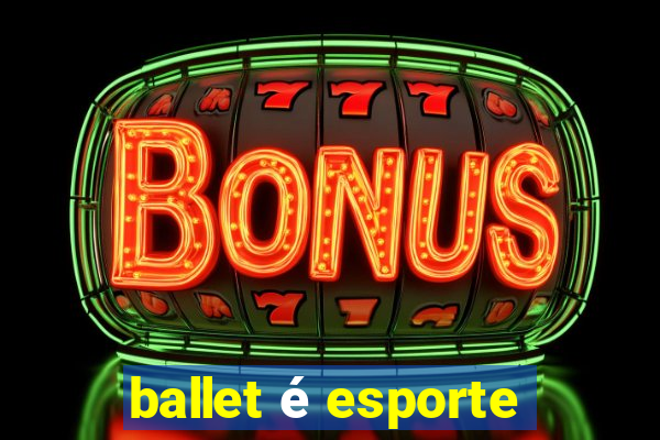 ballet é esporte