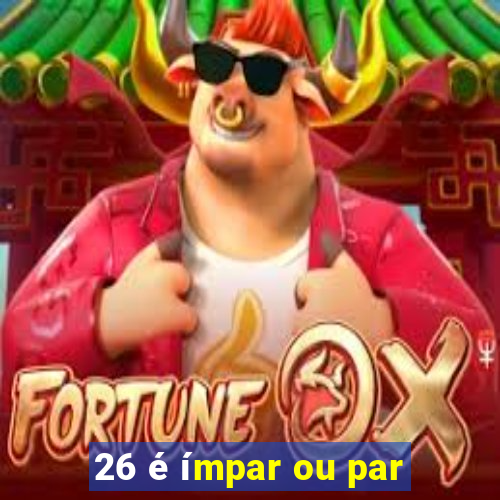 26 é ímpar ou par