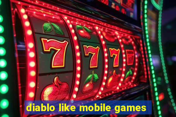 diablo like mobile games