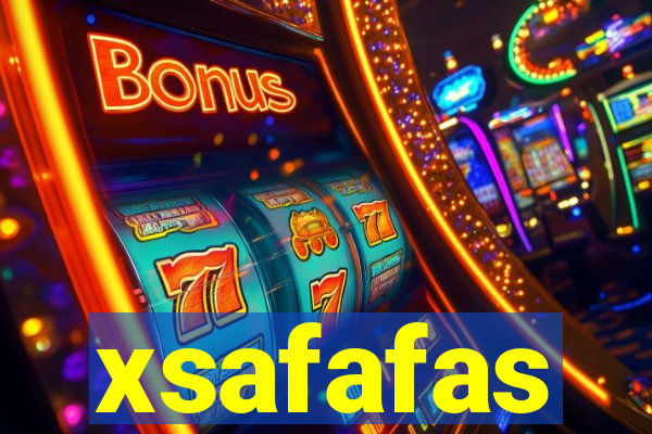 xsafafas