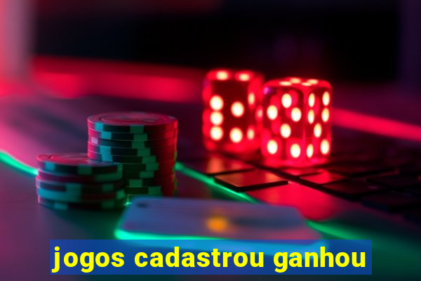 jogos cadastrou ganhou