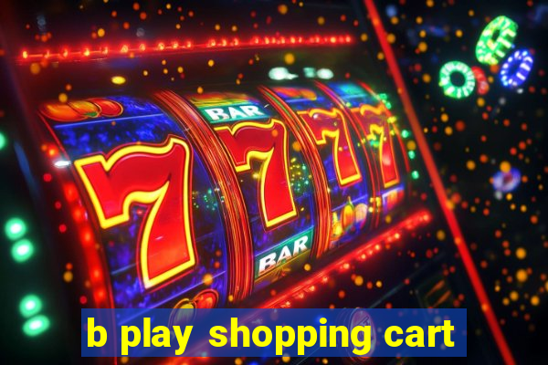 b play shopping cart