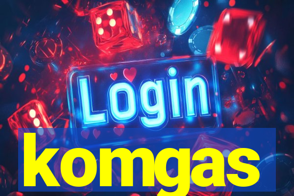 komgas