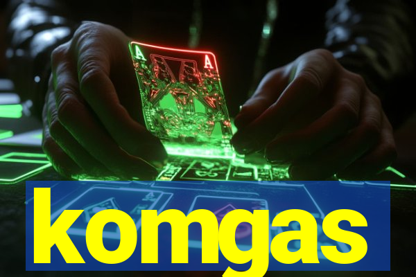 komgas