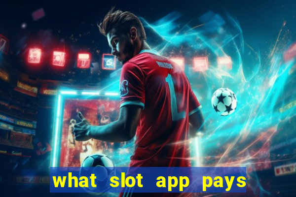 what slot app pays real money