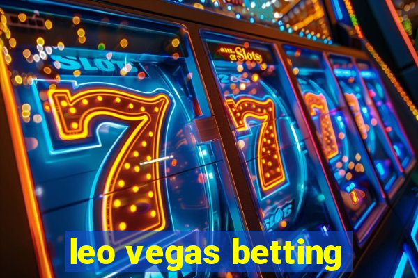 leo vegas betting