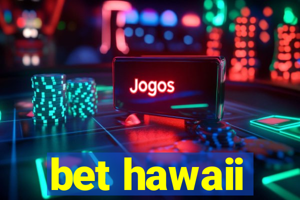 bet hawaii