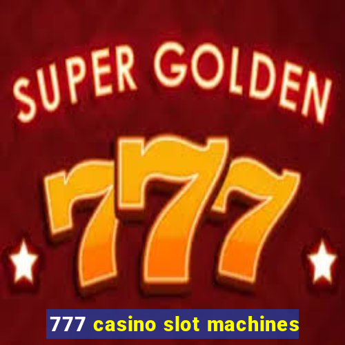 777 casino slot machines