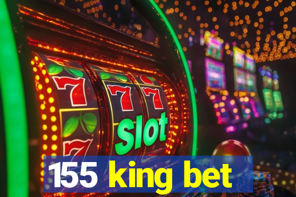 155 king bet