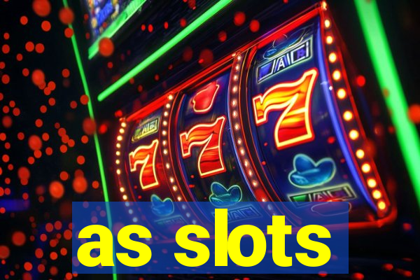 as slots