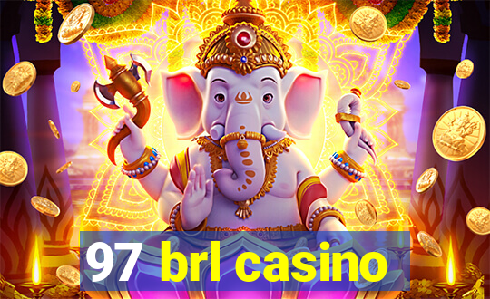 97 brl casino