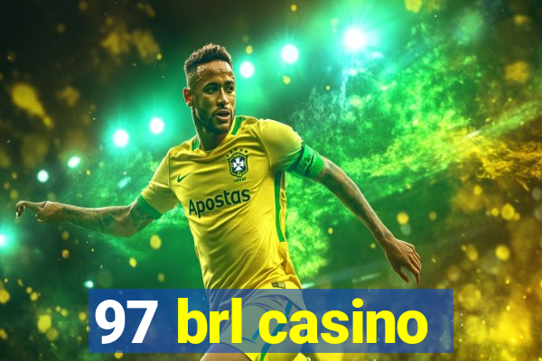 97 brl casino