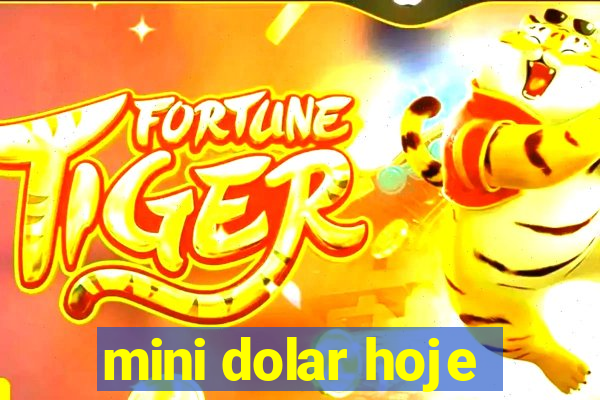 mini dolar hoje