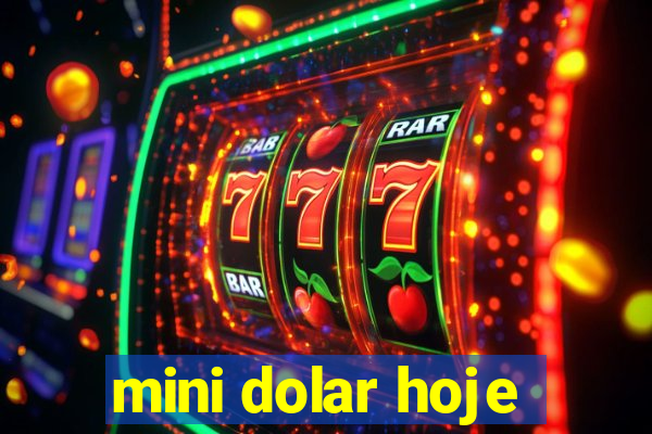 mini dolar hoje