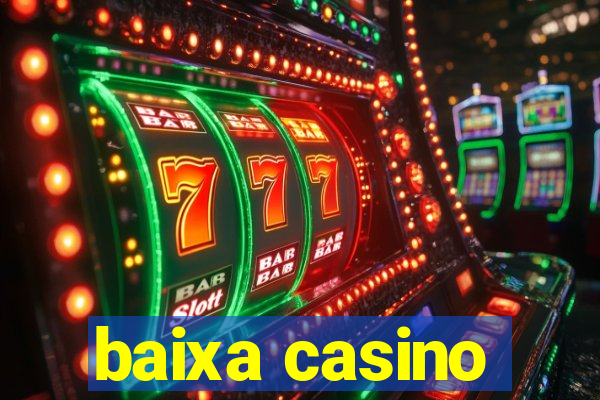 baixa casino