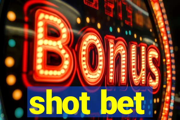 shot bet