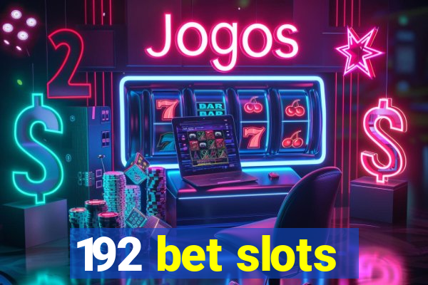 192 bet slots