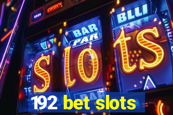 192 bet slots