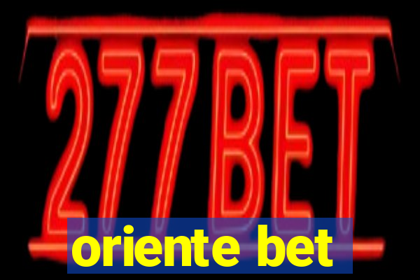 oriente bet