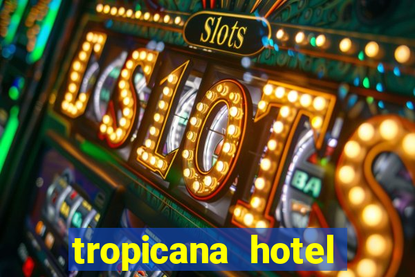 tropicana hotel casino las vegas nevada