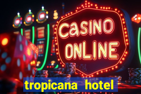 tropicana hotel casino las vegas nevada