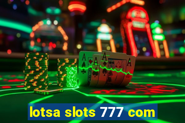 lotsa slots 777 com