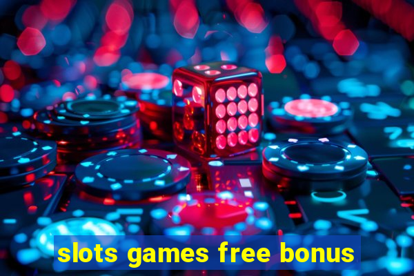 slots games free bonus