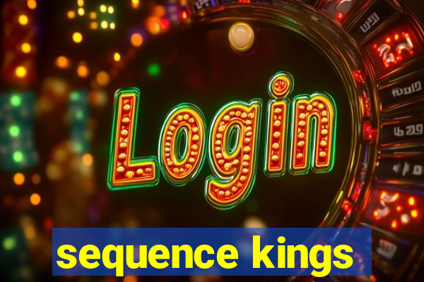 sequence kings