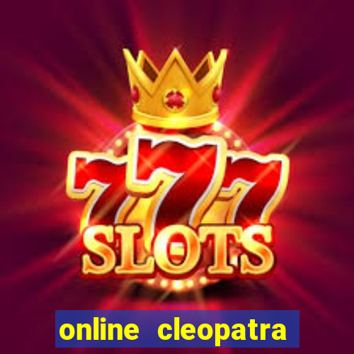 online cleopatra slots free