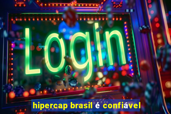 hipercap brasil é confiável