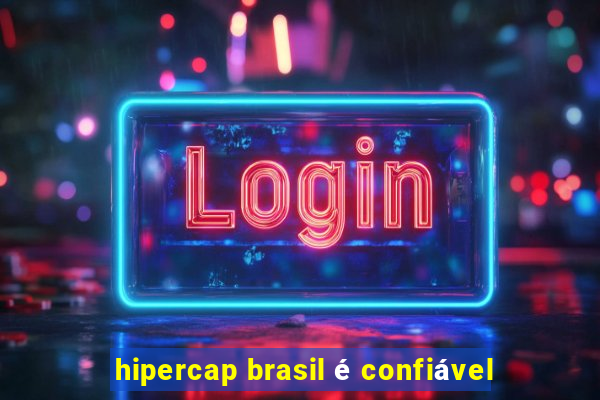 hipercap brasil é confiável