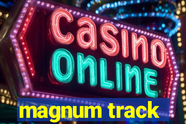 magnum track